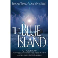 Beyond island The Blue Island: Beyond Titanic--Voyage Into Spirit (Hæfte, 2010) (Hæftet, 2010)