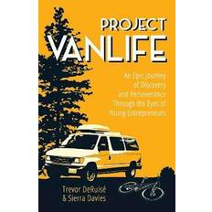 Epic discovery Project VanLife: An Epic Journey of Discovery and Perseverance Through the Eyes of Young Entrepreneurs (Paperback, 2014)