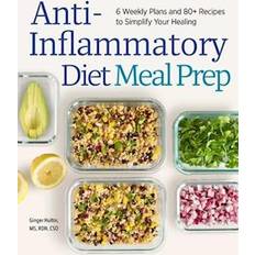 Cibo e Bevande Libri Anti-Inflammatory Diet Meal Prep: 6 Weekly Plans and 80+ Recipes to Simplify Your Healing (Copertina flessibile, 2020)