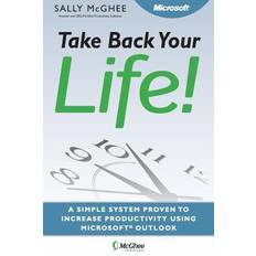 Take Back Your Life!: Using Microsoft Office Outlook to Get Organized and Stay Organized (Hæftet, 2017)