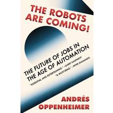 Books The Robots Are Coming!: The Future of Jobs in the Age of Automation (Paperback, 2019)