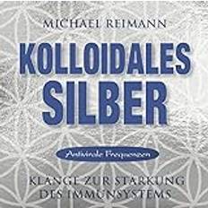 Kolloidales Silber [elementare Schwingung] (Ljudbok, CD)