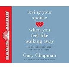 Miscellaneous Audiobooks Loving Your Spouse When You Feel Like Walking Away: Real Help for Desperate Hearts in Difficult Marriages (Audiobook, CD, 2018)