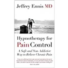 Safe way Hypnotherapy for Pain Control: A Safe and Non-Addictive Way to Relieve Chronic Pain (Hæftet, 2017)