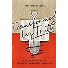 How to teen Transformed by Truth: Why and How to Study the Bible for Yourself as a Teen (Hæftet, 2019)