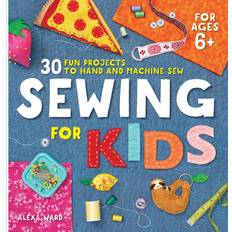 Sewing machine for kids Sewing for Kids: 30 Fun Projects to Hand and Machine Sew (Paperback, 2019)