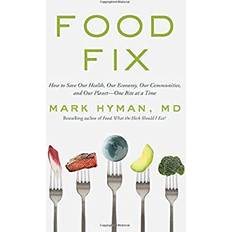 Books Food Fix: How to Save Our Health, Our Economy, Our Communities, and Our Planet--One Bite at a Time (Hardcover, 2020)