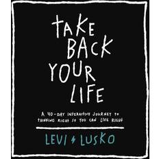 Books Take Back Your Life: A 40-Day Interactive Journey to Thinking Right So You Can Live Right (Hardcover, 2020)