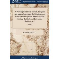 Jean paul man A Philosophical Essay on Man. Being an Attempt to Investigate the Principles and Laws of the Reciprocal Influence of the Soul on the Body. ... the Second Edition. of 2; Volume 2 (Indbundet, 2018)