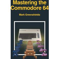 Commodore 64 Mastering the Commodore 64 (Indbundet, 2020)