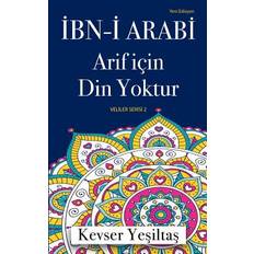 Ibn-I Arabi, Arif Icin Din Yoktur (Yeni Edisyon) (Paperback, 2018)