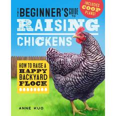 Animali e Natura Libri The Beginner's Guide to Raising Chickens: How to Raise a Happy Backyard Flock (Copertina flessibile, 2019)