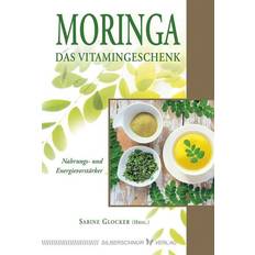 Moringa - Das Vitamingeschenk (Geheftet)