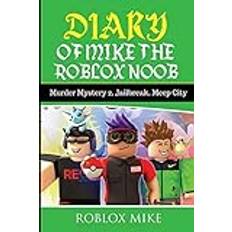 Roblox jailbreak Diary of Mike the Roblox Noob: Murder Mystery 2, Jailbreak, MeepCity, Complete Story (Hæftet, 2017)