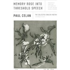 Memory Rose Into Threshold Speech: The Collected Earlier Poetry: A Bilingual Edition (Gebunden, 2020)