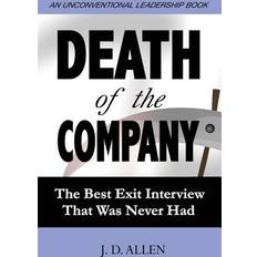 Exit death Death of the Company: The Best Exit Interview That Was Never Had (Hæftet, 2018)