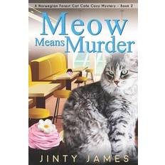 Meow Means Murder: A Norwegian Forest Cat Café Cozy Mystery (Häftad, 2019)