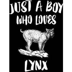 Nature collection Just A Boy Who Loves Lynx: Animal Nature Collection (Hæftet, 2019)