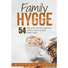 Olsen home Family Hygge: 54 Practical Tips for Creating Danish Hygge in Your Home Today (Hæftet, 2018)