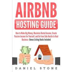 Big make & go Airbnb Hosting Guide: How to Make Big Money, Maximize Rental Income, Create Passive Income for Yourself, and Go From Side Hustle to Real Bus (Hæftet, 2019)