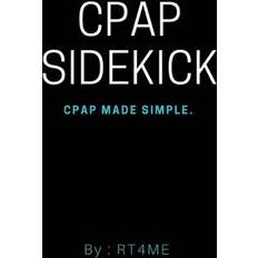 Cpap CPAP Sidekick: CPAP Made Simple. (Hæftet, 2018)