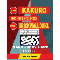 200 Kakuro Kakuro 15x17 + 16x18 + 17x19+ 18x20 + 200 Brickwalldoku Hard - Very Hard Levels.: Holmes Is a Very Serious Sudoku Puzzle Book. Sudoku Puzzl (Hæftet, 2019)