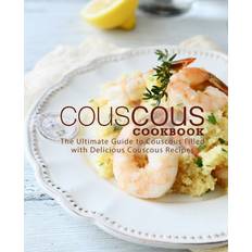 Couscous Couscous Cookbook: The Ultimate Guide to Couscous Filled with Delicious Couscous Recipes (Hæftet, 2018)