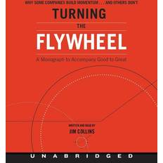 Engelsk - Erhverv, Ledelse & Økonomi Lydbøger Turning the Flywheel CD: A Monograph to Accompany Good to Great (Lydbog, CD, 2019)