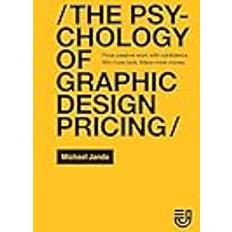 The psychology of money The Psychology of Graphic Design Pricing: Price Creative Work with Confidence. Win More Bids. Make More Money (Häftad, 2019)