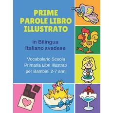 Mie 7 Prime Parole Libro Illustrato in Bilingua Italiano svedese Vocabolario Scuola Primaria Libri Illustrati per Bambini 2-7 anni: Mie First early learning (Hæftet, 2019)