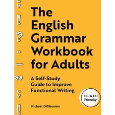 Dictionaries & Languages Books The English Grammar Workbook for Adults: A Self-Study Guide to Improve Functional Writing (Paperback, 2020)