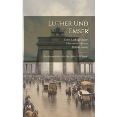 Luther Und Emser: Ihre Streitschriften Aus Dem Jahre 1521, Band I (Häftad)