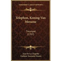 Telephon, Koning Van Messene Jean De La Chapelle 9781166924409