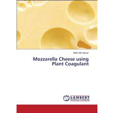 Mozzarella Cheese using Plant Coagulant Nawaz Malik Adil 9783659743283 (Hæftet)