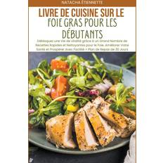 Livre de Cuisine sur le Foie Gras pour les Débutants Natacha Étiennette 9798223674757