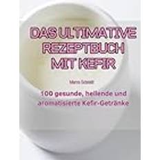 Das Ultimative Rezeptbuch Mit Kefir (Paperback) (Paperback)