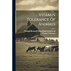 Vitamin Tolerance Of Animals National Research Council U S Sub 9781021366177 (2019)