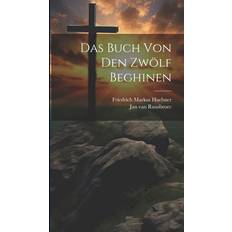 Bücher Das Buch von den zwölf Beghinen Jan Van Ruusbroec 9781019948354 (Indbundet)