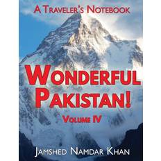 Wonderful Pakistan! A Traveler's Notebook, Volume 4 Jamshed Namdar Khan 9781734920529 (Hæftet)