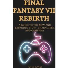 Final Fantasy VII Rebirth John Jones 9798874201715