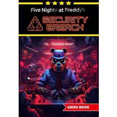 Five Nights at Freddy's Security Breach Complete Guide and Walkthrough: Best Tips, Tricks and Strategies [Updated and Expanded] Pocketbok (Häftad)