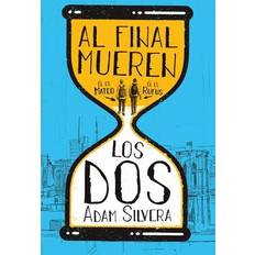 Al Final Mueren Los DOS Adam Silvera 9788419130181 (Hæftet)