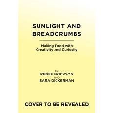 Sunlight & Breadcrumbs (Inbunden)