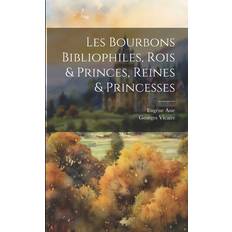 Les Bourbons Bibliophiles, Rois & Princes, Reines & Princesses Pocketbok (Häftad)