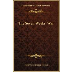 The Seven Weeks' War Henry Montague Hozier 9781163104590