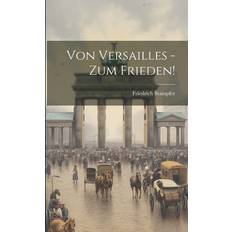 Von Versailles Zum Frieden! Friedrich Stampfer 9781022669840 (Hæftet)