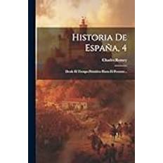 Historia De España, 4: Desde El Tiempo Primitivo El Presente. Pocketbok (Häftad)