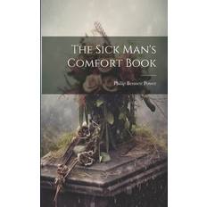 The Sick Man's Comfort Book Philip Bennett Power 9781021257277