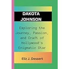 DAKOTA JOHNSON: Exploring the Journey, Passion, and Craft of Hollywood's Enigmatic Star Pocketbok (Häftad)