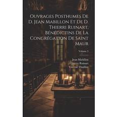 Ouvrages posthumes de D. Jean Mabillon et de D. Thierri Ruinart, bénédictins de la congrégation de Saint Maur; Volume 3 Pocketbok (Häftad, 2019)